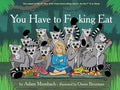 You Have to F*cking Eat (Go the F*ck to Sleep #2)