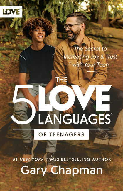 The 5 Love Languages of Teenagers: The Secret to Increasing Joy and Trust with Your Teen (Fifth Edition, New)