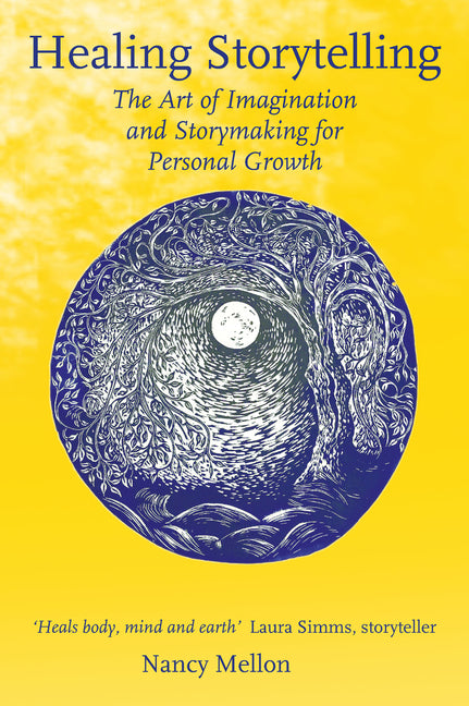 Healing Storytelling: The Art of Imagination and Storytelling for Personal Growth (Third Edition, Revised)