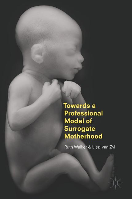 Towards a Professional Model of Surrogate Motherhood (2017)