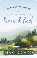 100 Pass-Along Notes for Peace and Rest: Prayers to Share (Shareable Messages of Encouragement with a Prayer, Scripture, and Inspirational Quote)