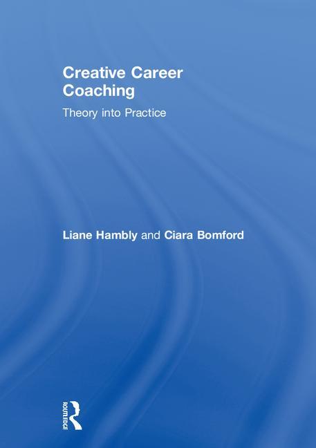 Creative Career Coaching: Theory into Practice