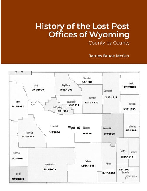 History of the Lost Post Offices of Wyoming: County by County