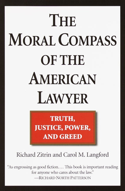The Moral Compass of the American Lawyer: Truth, Justice, Power, and Greed