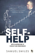 Self-Help: With Illustrations of Conduct and Perseverance
