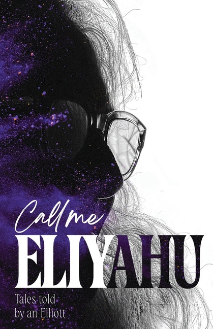 Call me Eliyahu: Tales Told by an Elliott