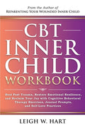 CBT Inner Child Workbook: Heal Past Trauma, Restore Emotional Resilience, and Reclaim Your Joy with Cognitive Behavorial Therapy Exercises, Journal Pr