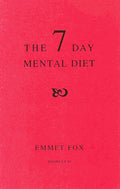 The Seven Day Mental Diet (02): How to Change Your Life in a Week