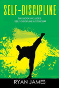 Self-Discipline: & Stoicism - 32 Small Changes to Create a Life Long Habit of Self-Discipline, Laser-Sharp Focus, and Extreme Productiv