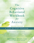 The Cognitive Behavioral Workbook for Anxiety: A Step-By-Step Program (Revised, Updated)