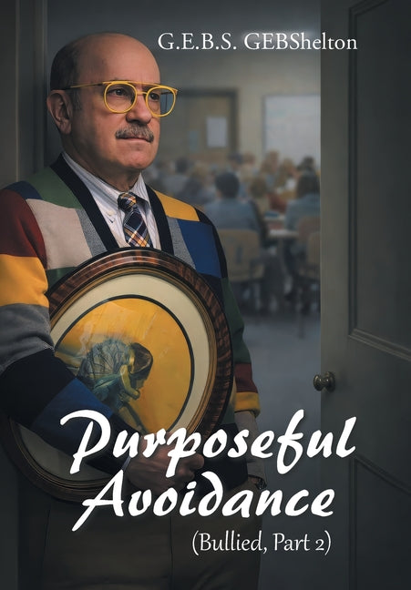 Purposeful Avoidance: (Bullied, Part 2)