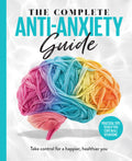 The Complete Anti-Anxiety Guide