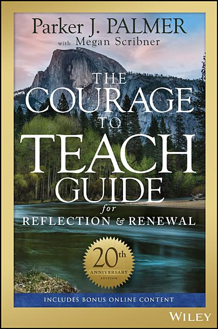 The Courage to Teach Guide for Reflection and Renewal (Anniversary)