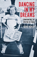 Dancing in My Dreams: Confronting the Spectre of Polio