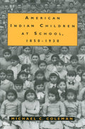 American Indian Children at School, 1850-1930 (Print-On-Demand)