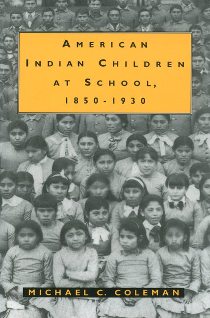 American Indian Children at School, 1850-1930 (Print-On-Demand)