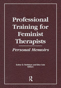 Professional Training for Feminist Therapists: Personal Memoirs