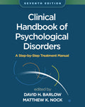 Clinical Handbook of Psychological Disorders: A Step-By-Step Treatment Manual