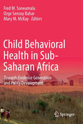 Child Behavioral Health in Sub-Saharan Africa: Towards Evidence Generation and Policy Development (2022)