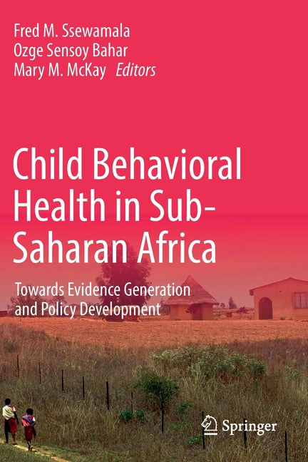 Child Behavioral Health in Sub-Saharan Africa: Towards Evidence Generation and Policy Development (2022)