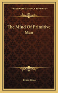 The Mind Of Primitive Man