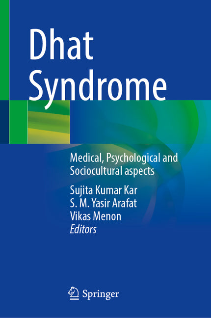 Dhat Syndrome: Medical, Psychological and Sociocultural Aspects (2024)