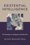 Existential Intelligence: The Ontology of Ambiguity and Education
