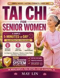 Tai Chi For Senior Women: A Simple 5-Minutes-a-Day Illustrated Program to Improve Balance, Reduce Joint Pain and Stay Independent + Fall Prevention Sy