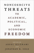 Noncoercive Threats to Academic, Political, and Economic Freedom