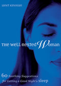 The Well-Rested Woman: 60 Soothing Suggestions for Getting a Good Night's Sleep