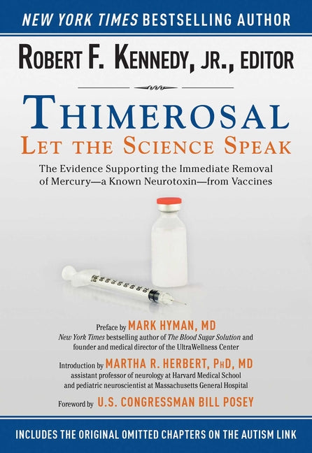 Thimerosal: Let the Science Speak: The Evidence Supporting the Immediate Removal of Mercury--A Known Neurotoxin--From Vaccines
