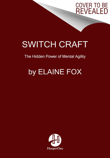 Switch Craft: The Hidden Power of Mental Agility