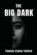 The Big Dark: A Memoir of Survival, Silence, and Finally, a Voice