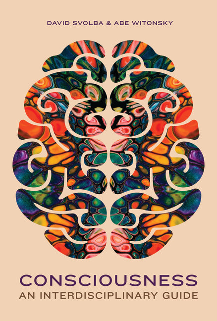 Consciousness: An Interdisciplinary Guide