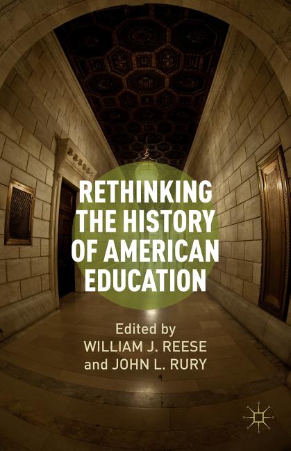 Rethinking the History of American Education (2008)