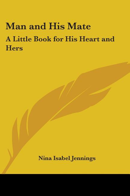 Man and His Mate: A Little Book for His Heart and Hers