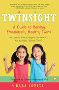 Twinsight: A Guide to Raising Emotionally Healthy Twins with Advice from the Experts (Academics) and the Real Experts (Twins)