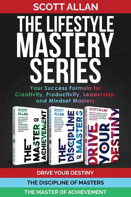 The Lifestyle Mastery Series: Your Success Formula for Creativity, Productivity, Leadership, and Mindset Mastery