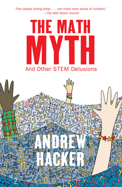 The Math Myth: And Other Stem Delusions