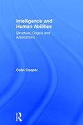 Intelligence and Human Abilities: Structure, Origins and Applications (Revised)