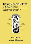Beyond Gentle Teaching: A Nonaversive Approach to Helping Those in Need (Softcover Reprint of the Original 1st 1991)