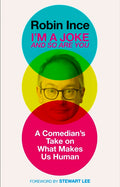 I'm a Joke and So Are You: Reflections on Humour and Humanity