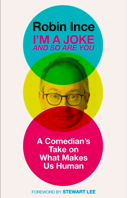 I'm a Joke and So Are You: Reflections on Humour and Humanity