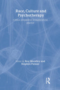 Race, Culture and Psychotherapy: Critical Perspectives in Multicultural Practice