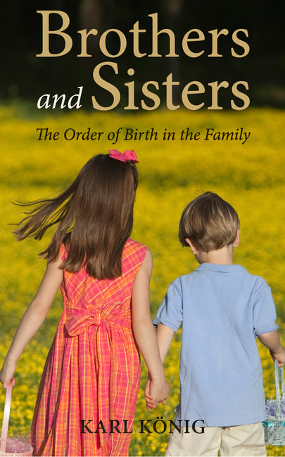 Brothers and Sisters: The Order of Birth in the Family: An Expanded Edition (Expanded)