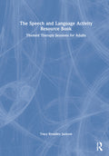 The Speech and Language Activity Resource Book: Themed Therapy Sessions for Adults