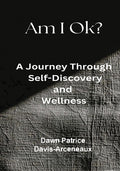 Am I OK? A Journey Through Self-Discovery and Wellness