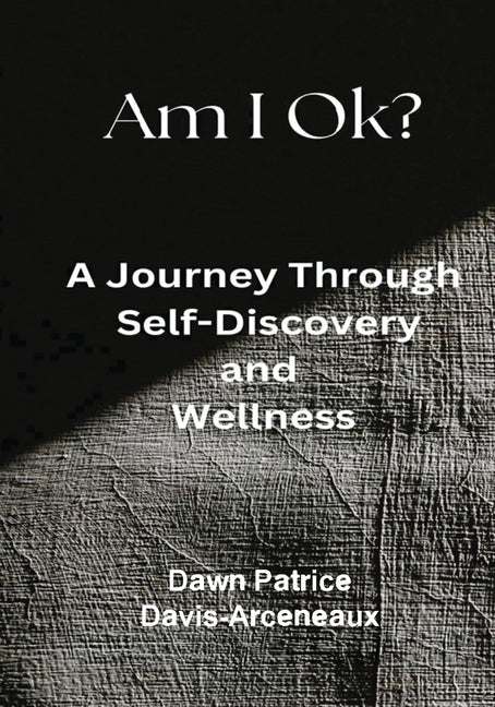 Am I OK? A Journey Through Self-Discovery and Wellness