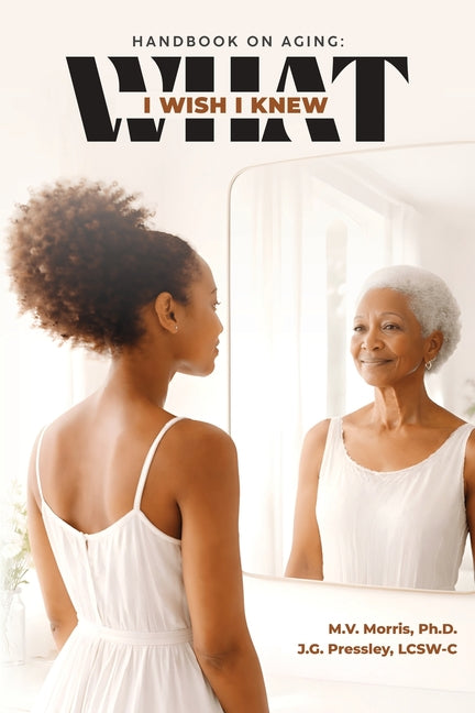 Handbook on Aging: What I Wish I Knew