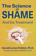 The Science of Shame and Its Treatment (First Edition, 1st)